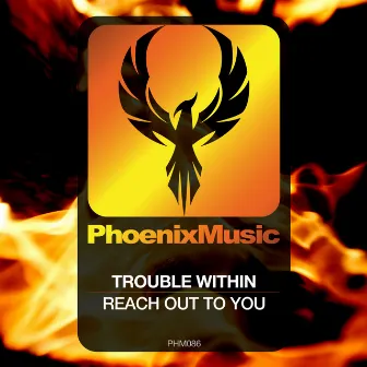 Reach Out To You by Trouble Within