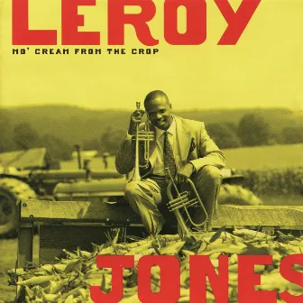 Mo' Cream From The Crop by Leroy Jones