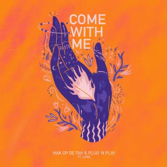 Come With Me by Hak op de Tak