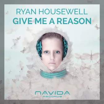 Give Me a Reason (Original Mix) by Ryan Housewell