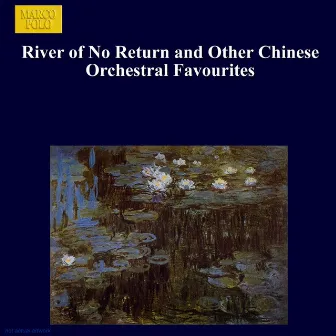 River of No Return and Other Chinese Orchestral Favourites by Shanghai Philharmonic Chorus