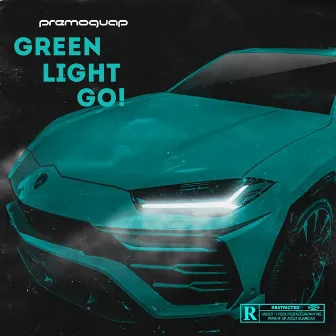 Green Light Go by PremoGuap