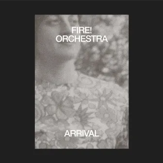 Arrival by Fire! Orchestra