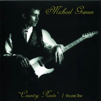 Michael Grimm Country Roots, Vol. 1 by Michael Grimm