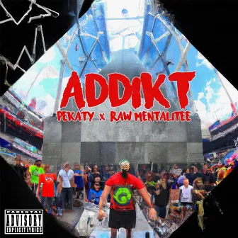 Addikt by RAW Mentalitee