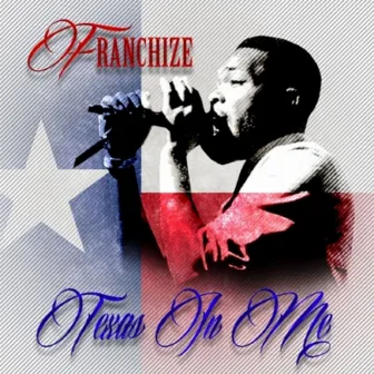 Texas in Me by Franchize