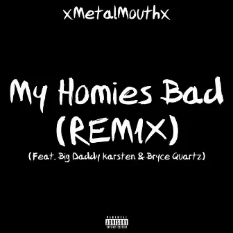 My Homies Bad (Remix) by Bryce Quartz