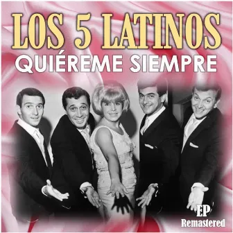 Quiéreme siempre (Remastered) by Los 5 Latinos