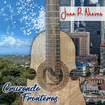 Cruzando Fronteras by Juan Nieves