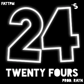 Twenty Fours by FattPM