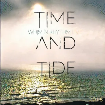 Time and Tide: Whim 'n Rhythm Live by Whim 'n Rhythm