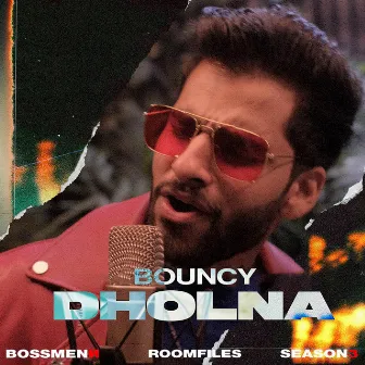 Dholna by Bouncy