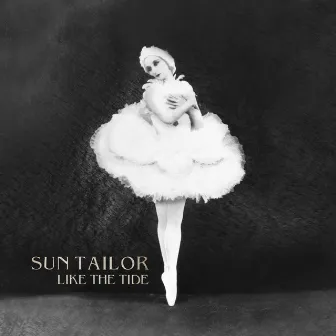 Like the Tide by Sun Tailor