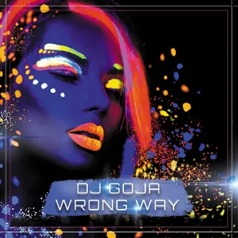 Wrong Way by DJ Goja