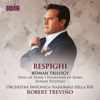 Respighi: Roman Trilogy by Orchestra Sinfonica Nazionale Della RAI