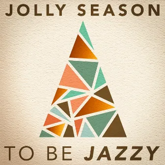 Jolly Season to be Jazzy by Unknown Artist