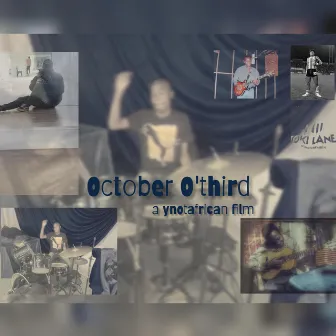 October O'third: a ynotafrican film by Ntokoto Mkhabela