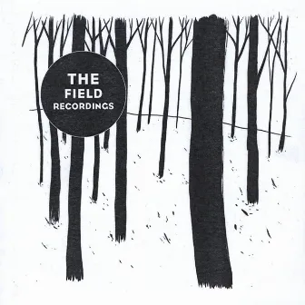 The Field Recordings by The Field Recordings