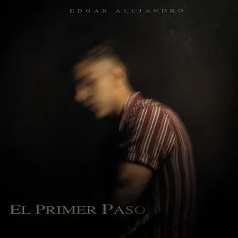 El Primer Paso by Edgar Alejandro