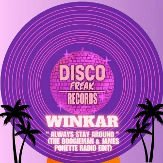 Always Stay Around (Winkar & James Ponette Radio Edit) by Winkar