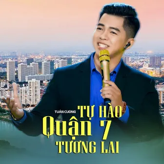 Tự Hào Quận 7 Tương Lai by Tuấn Cường