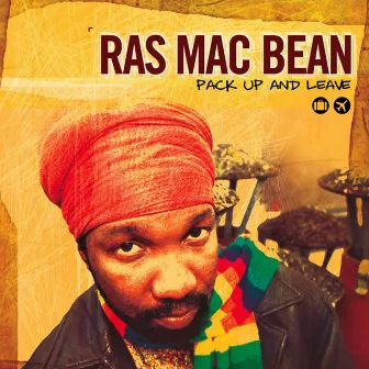 Pack Up & Leave by Ras Mc Bean