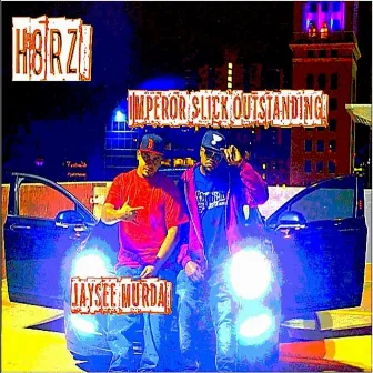 H8rz by Imperor Slick Outstanding