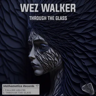 Through The Glass by Wez Walker