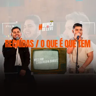 Recaídas / O Que É Que Tem (Nunca é De Leve) by Willian Camargo e Daniel