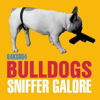 Sniffer Galore EP by Bulldogs