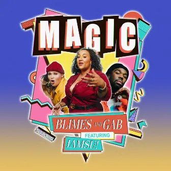 Magic by Blimes and Gab