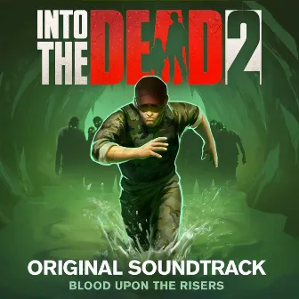 Blood Upon the Risers (Into the Dead 2 Original Soundtrack) by PikPok