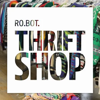 Thrift Shop by Botteghi