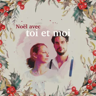 Noël avec toi et moi by Toi et moi