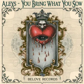 You Bring What You Sow by AleXs