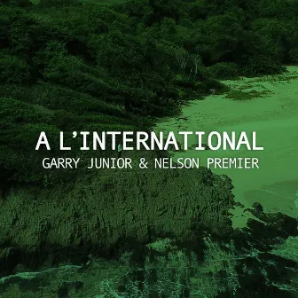 A l'international by Garry Junior