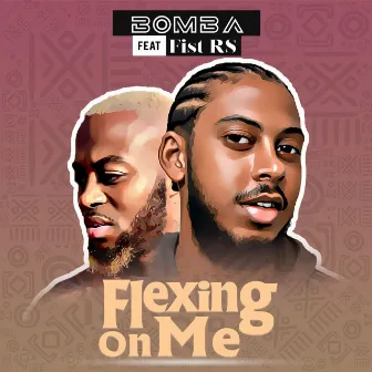 Flexing on Me by Bomba