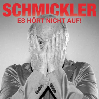 Es hört nicht auf by Wilfried Schmickler