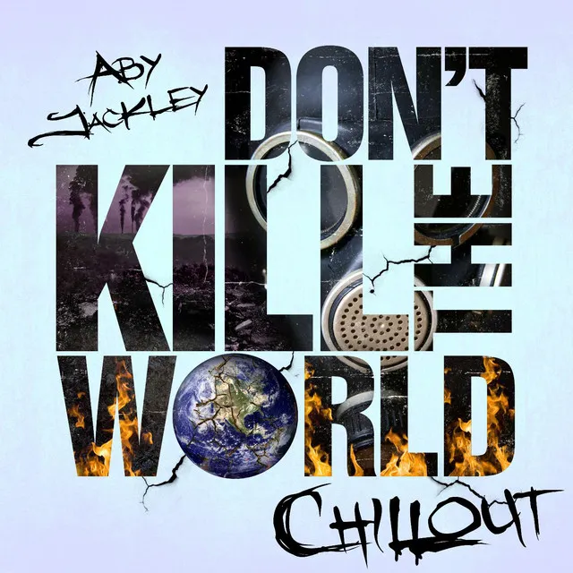 Don't Kill the World (Chillout Remix)