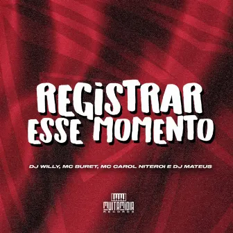 REGISTRAR ESSE MOMENTO by DJ Mateus