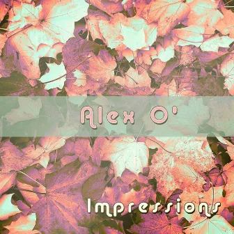 Impressions by Alex O