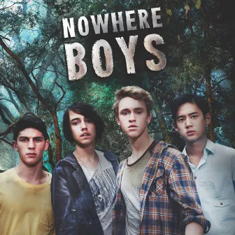 Nowhere Boys (Music from the Original ABC TV Series) by Cornel Wilczek