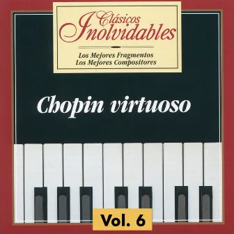 Clásicos Inolvidables Vol. 6, Chopin Virtuoso by Marko Munih