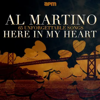 Here in My Heart - 65 Unforgettable Songs by Al Martino