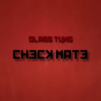 Check Mate by Glass Tung