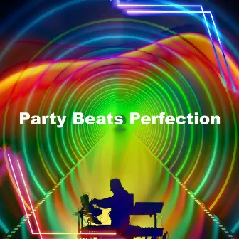 Party Beats Perfection by Unknown Artist