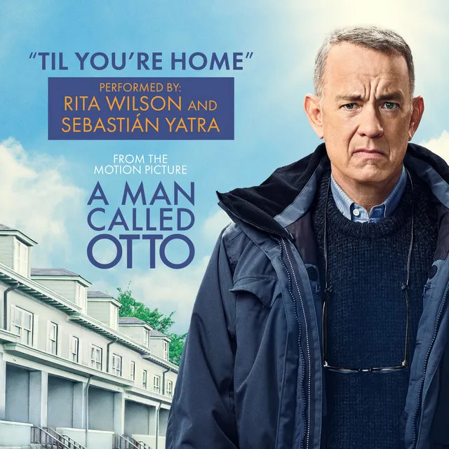 Til You're Home - From "A Man Called Otto" Soundtrack