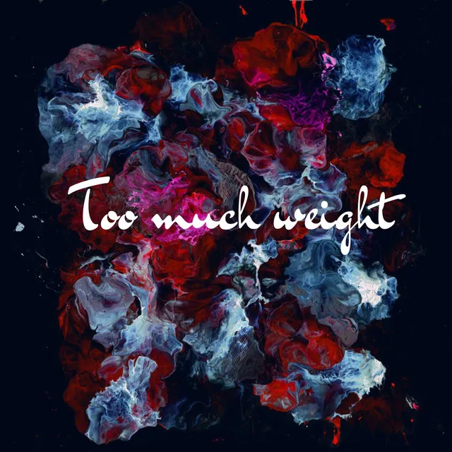 Too Much Weight