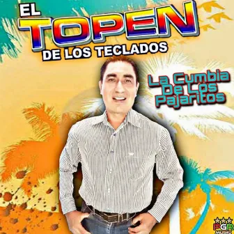 La Cumbia de Los Pajaritos by El Topen De Los Teclados