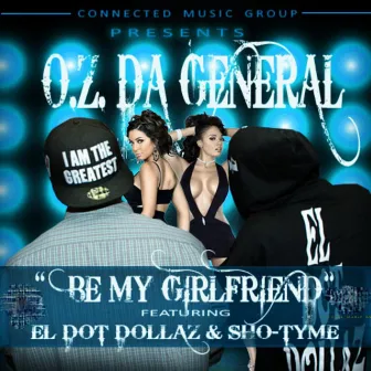 Be My Girlfriend by O.Z. da General